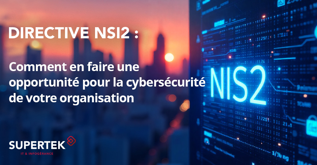 Directive NIS2 : comment en faire une opportunité pour la cybersécurité de votre organisation